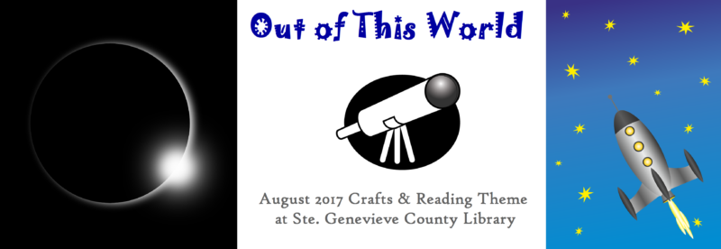august 2017 out of this world ste genevieve county library
